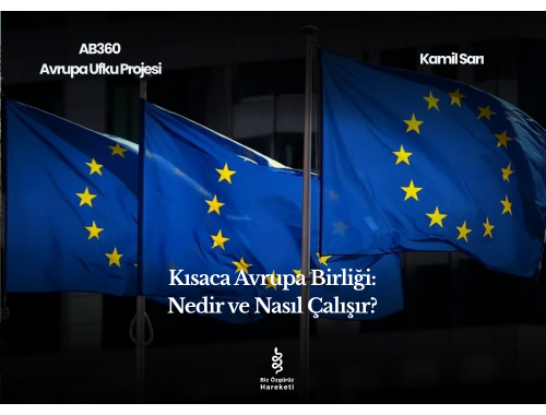 Kısaca Avrupa Birliği: AB Nedir ve Nasıl Çalışır?
