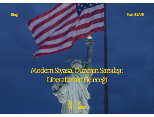 Modern Siyasal Düzenin Sarsılışı: Liberalizmin Geleceği