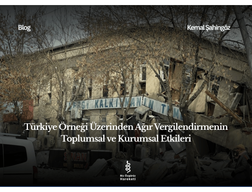Türkiye Örneği Üzerinden Ağır Vergilendirmenin Toplumsal ve Kurumsal Etkileri