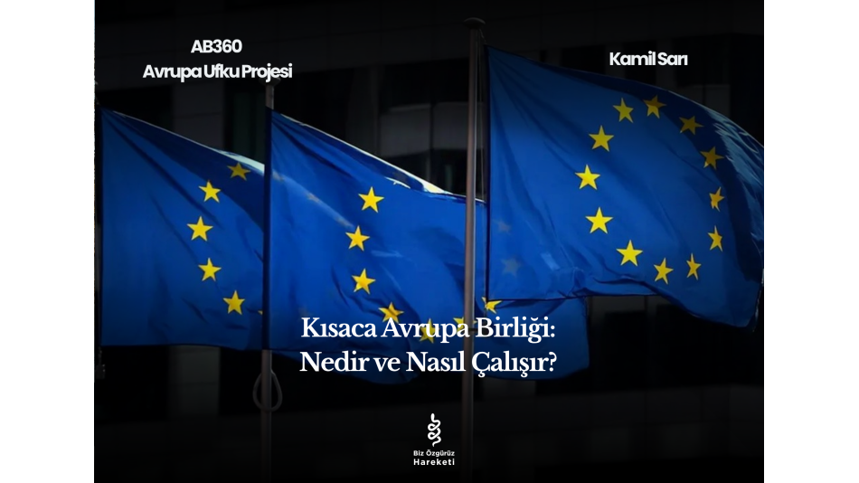 Kısaca Avrupa Birliği: AB Nedir ve Nasıl Çalışır?
